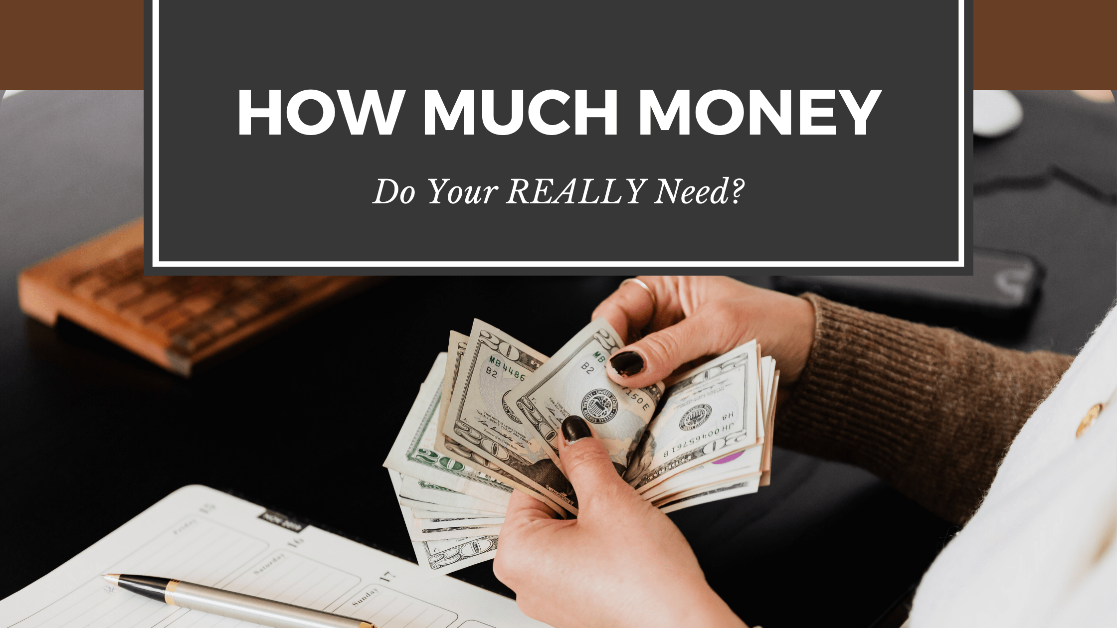 How Much Money Do You REALLY Need? - Partners in Fire